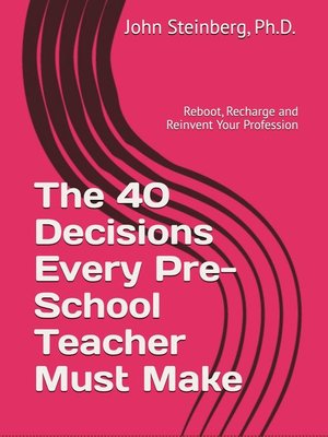 cover image of The 40 Decisions Every School Pre-School Teacher Must Make